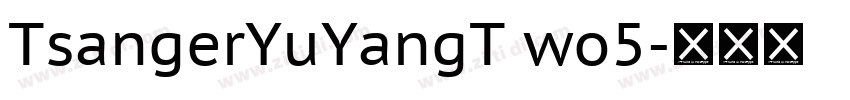 TsangerYuYangT wo5字体转换